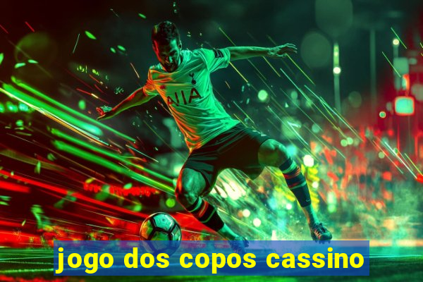 jogo dos copos cassino